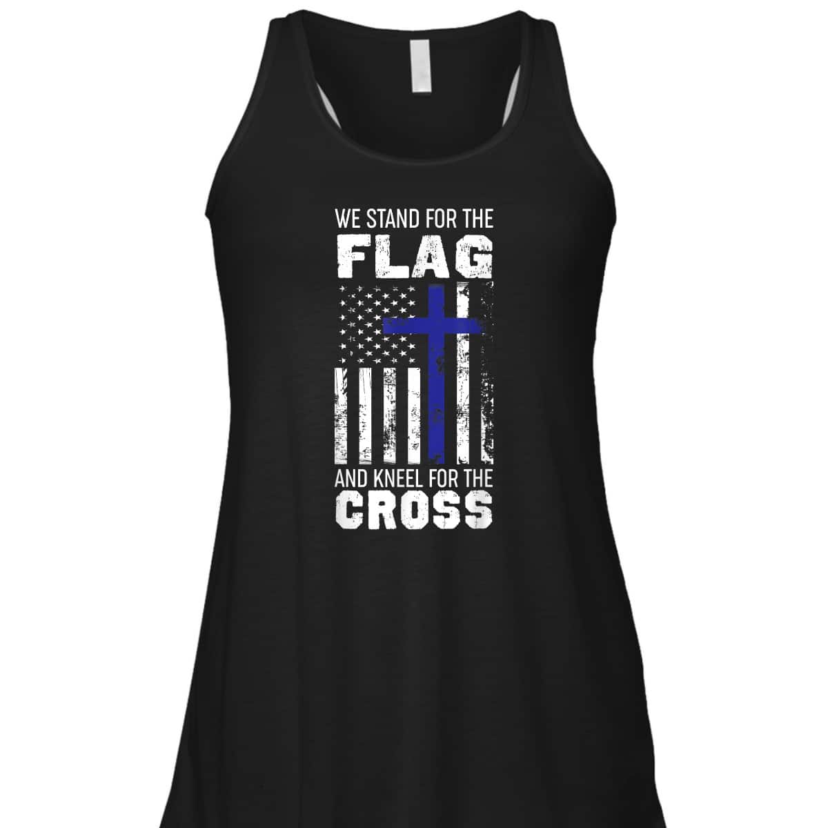We Stand For The Flag And Kneel For The Cross T-Shirt We Stand For The Flag And Kneel For The Cross T-Shirt