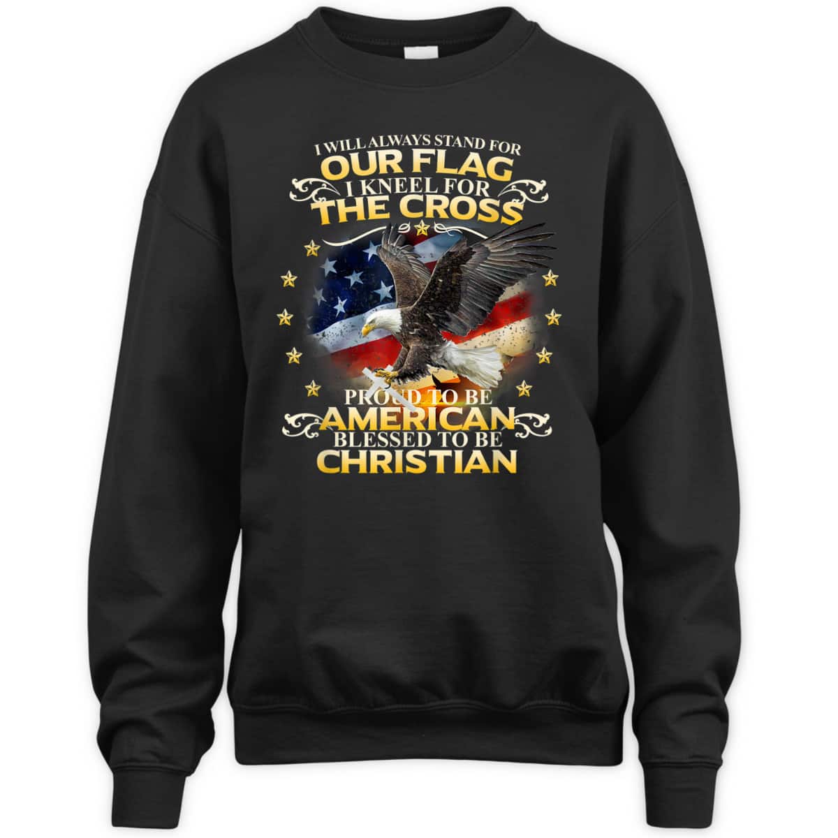 Christian Patriotic T-Shirt Stand For Our Flag Kneel For The Cross Eagle American US Flag Christian Patriotic T-Shirt Stand For Our Flag Kneel For The Cross Eagle American US Flag