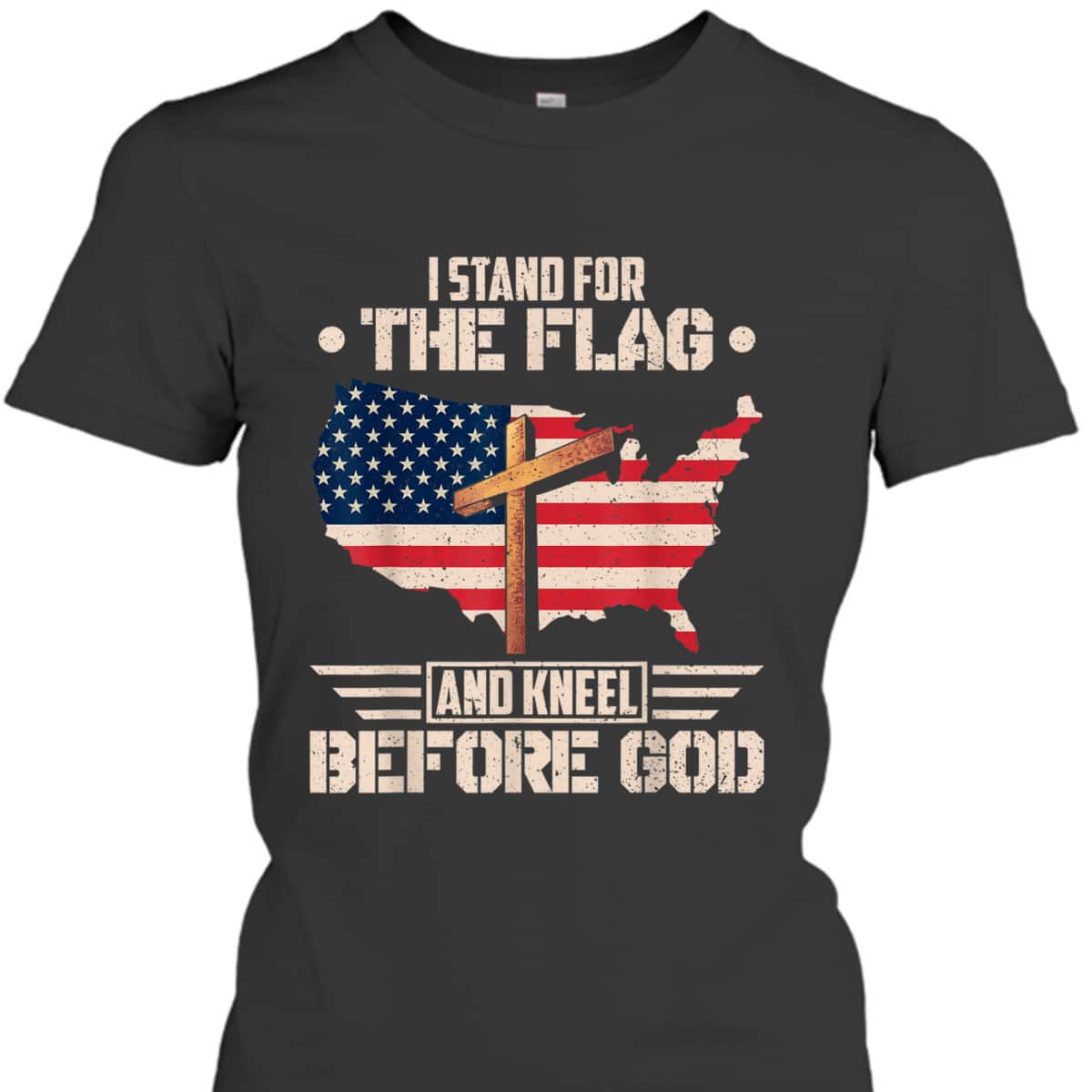 I Stand For The Flag Kneel Before God US American Flag Christian Cross T-Shirt I Stand For The Flag Kneel Before God US American Flag Christian Cross T-Shirt