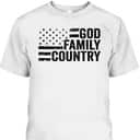 God Family Country T-Shirt USA Patriotic American Flag Independence Day 4th Of July Gift God Family Country T-Shirt USA Patriotic American Flag Independence Day 4th Of July Gift