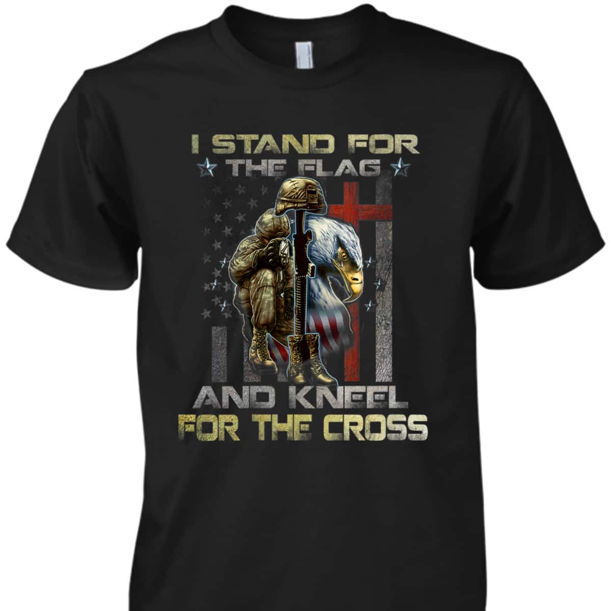 I Stand For The Flag Kneel For The Cross US Flag And Eagle T-Shirt Veteran's Day Gift I Stand For The Flag Kneel For The Cross US Flag And Eagle T-Shirt Veteran's Day Gift