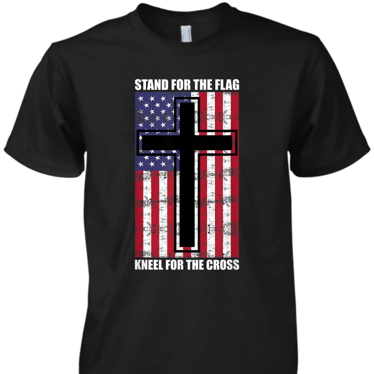 Stand For The Flag T-Shirt Kneel For The Cross Stand For The Flag T-Shirt Kneel For The Cross