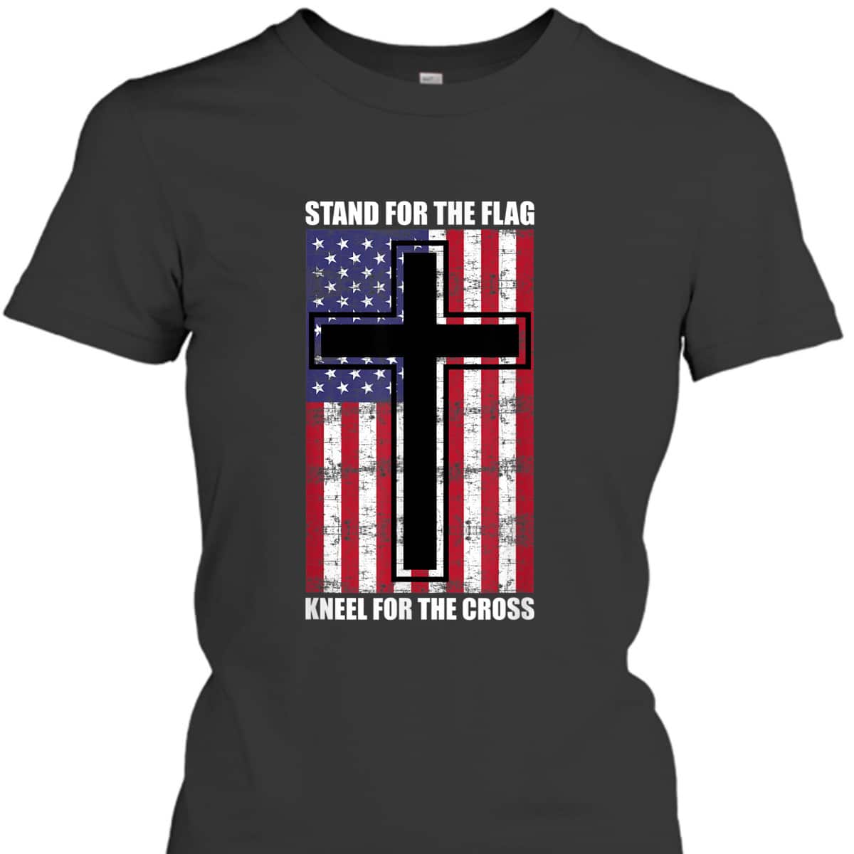 Stand For The Flag T-Shirt Kneel For The Cross Stand For The Flag T-Shirt Kneel For The Cross