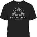 Be The Light T-Shirt Faith Religious Jesus Christian Gift