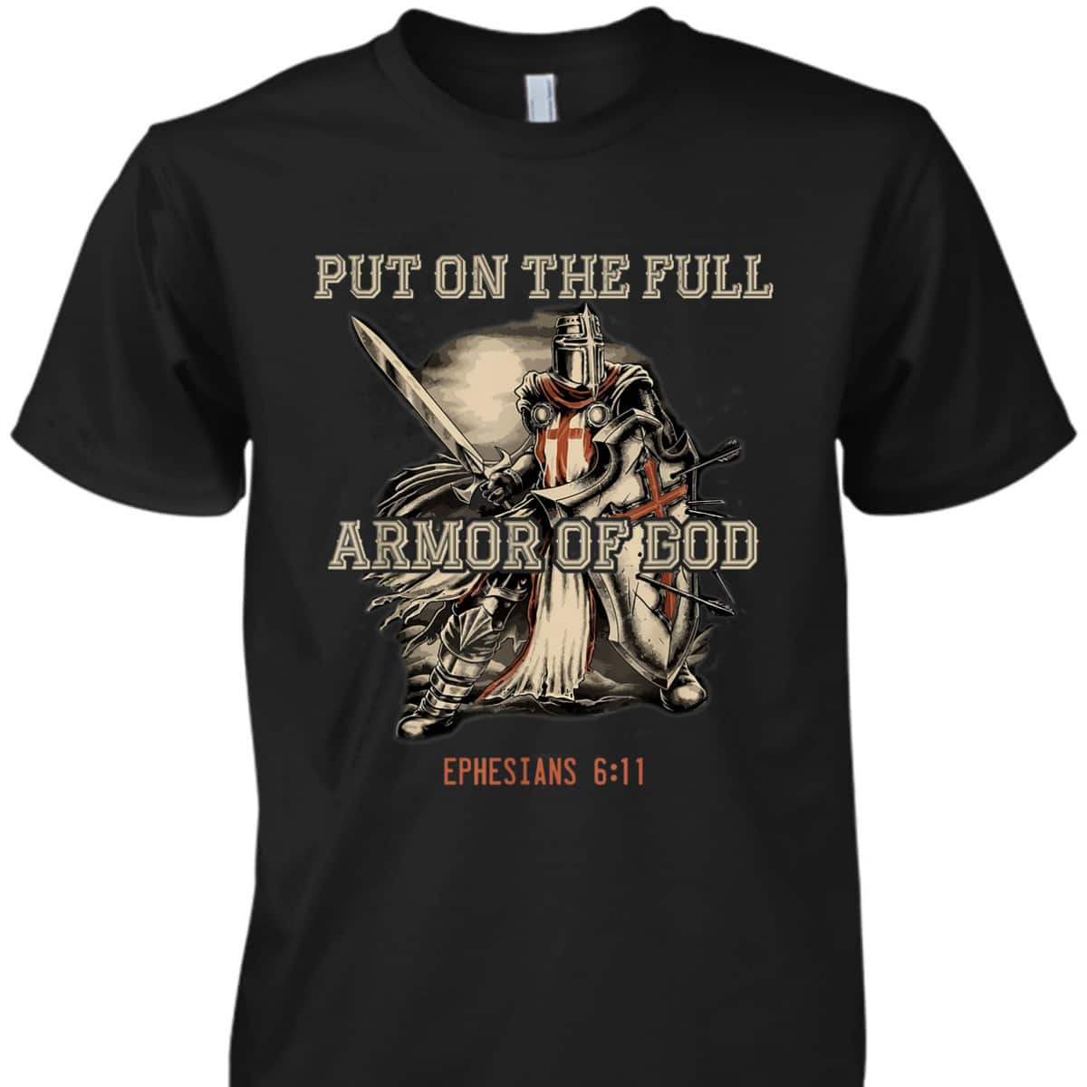 Put On The Full Armor Of God T-Shirt Christian Religious Gift Put On The Full Armor Of God T-Shirt Christian Religious Gift