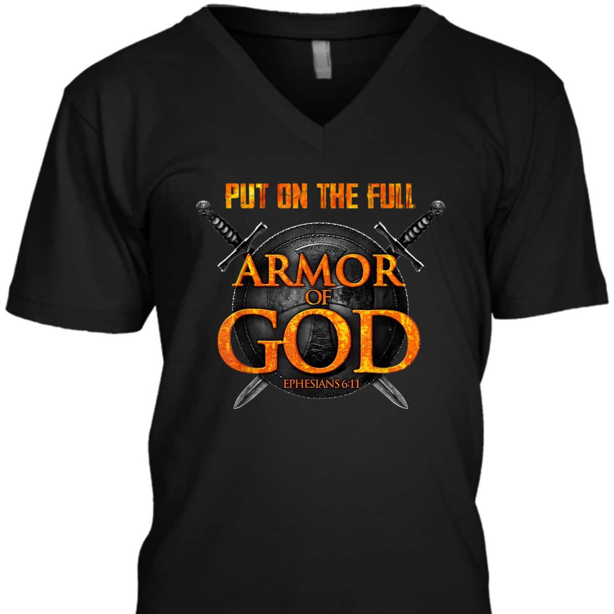 Put On The Full Armor Of God T-Shirt Ephesians 6:11 Put On The Full Armor Of God T-Shirt Ephesians 6:11