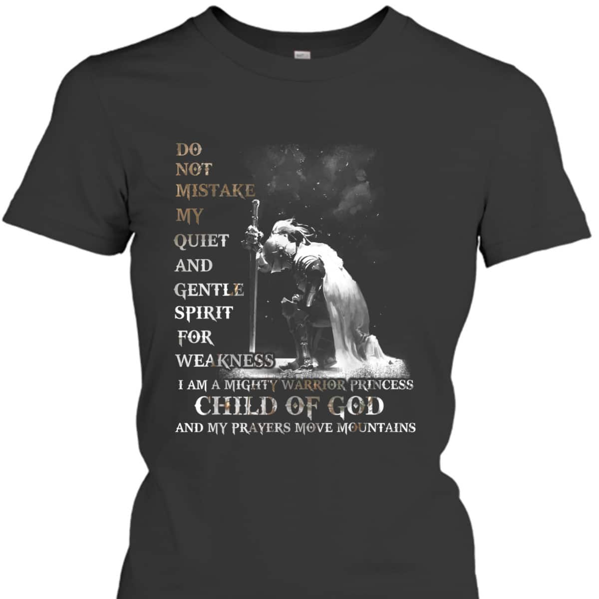 Armor Of God T-Shirt I Am A Child Of God A Warrior Of Christ And My Prayers Move Mountains Armor Of God T-Shirt I Am A Child Of God A Warrior Of Christ And My Prayers Move Mountains