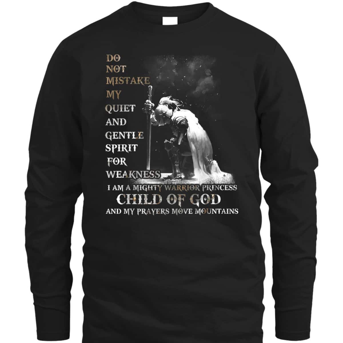 Armor Of God T-Shirt I Am A Child Of God A Warrior Of Christ And My Prayers Move Mountains