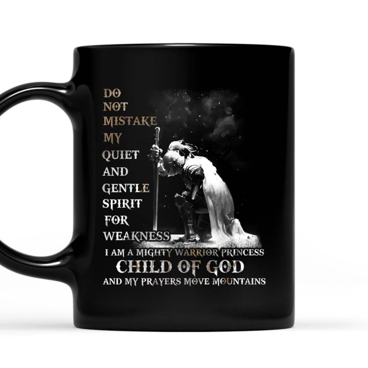 Armor Of God T-Shirt I Am A Child Of God A Warrior Of Christ And My Prayers Move Mountains