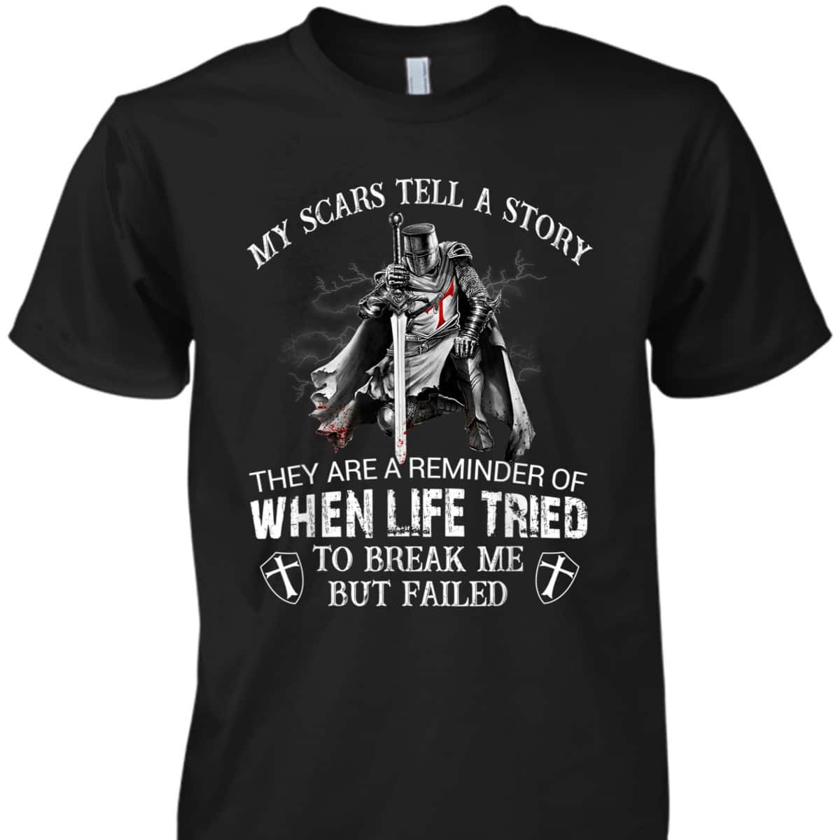 Armor Of God T-Shirt Knight Templar Christian Warrior My Scars Tell A Story Armor Of God T-Shirt Knight Templar Christian Warrior My Scars Tell A Story