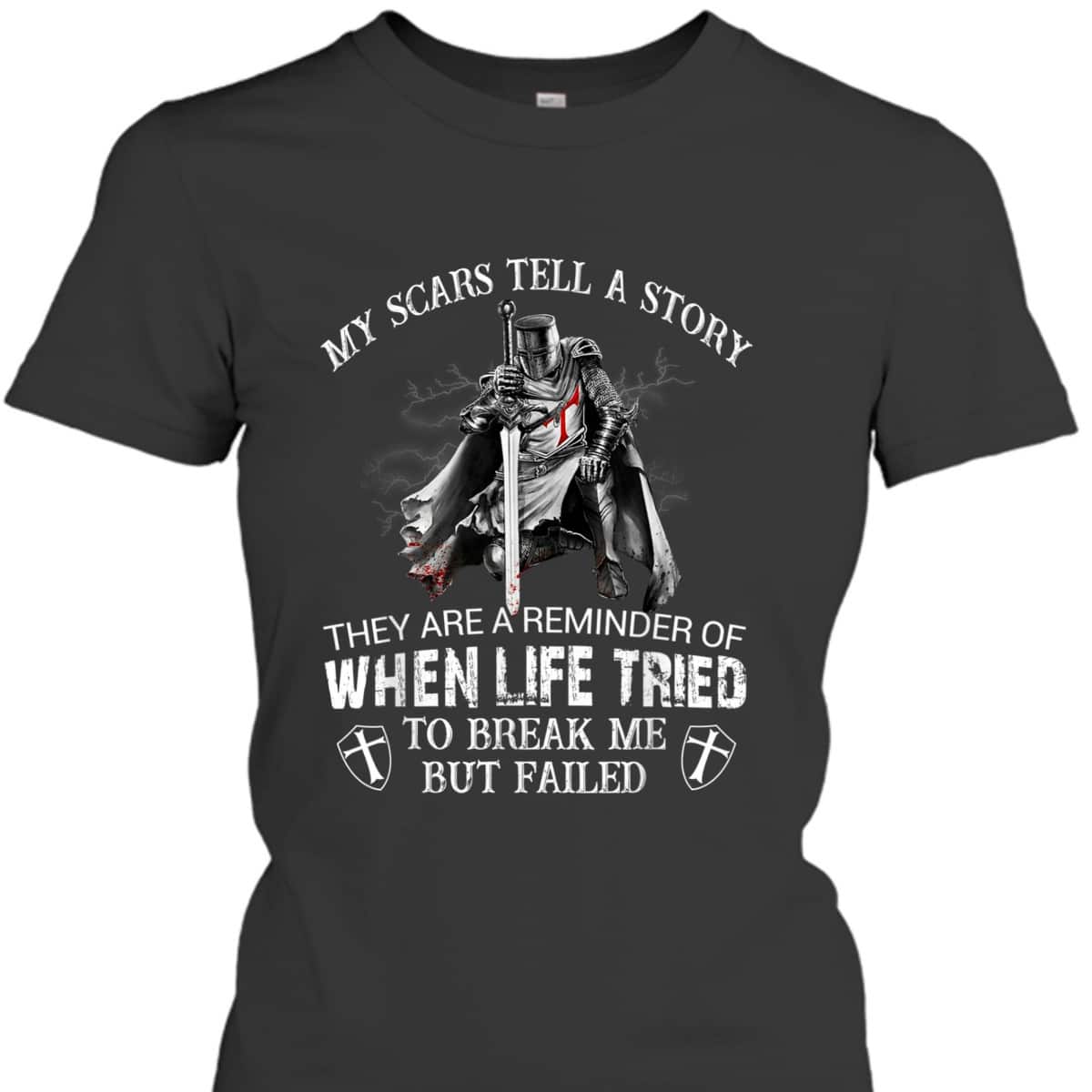 Armor Of God T-Shirt Knight Templar Christian Warrior My Scars Tell A Story Armor Of God T-Shirt Knight Templar Christian Warrior My Scars Tell A Story