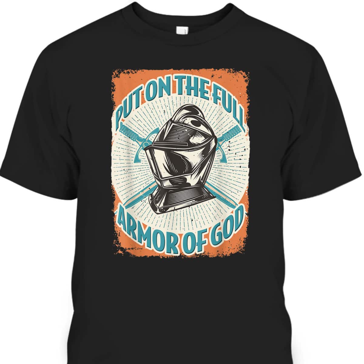 Christian Faith Religious Full Armor Of God Ephesians 617 T-Shirt Christian Faith Religious Full Armor Of God Ephesians 617 T-Shirt