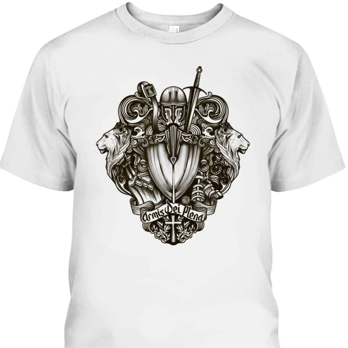 Put On The Full Armor Of God Awesome T-Shirt For Warrior Of Christ Put On The Full Armor Of God Awesome T-Shirt For Warrior Of Christ