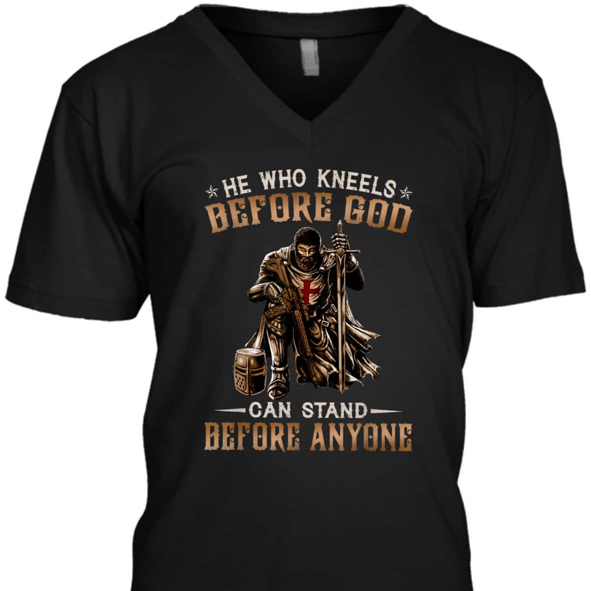 Knight Templar Armor Of God T-Shirt He Who Kneels Before God Can Stand Before Anyone Knight Templar Armor Of God T-Shirt He Who Kneels Before God Can Stand Before Anyone