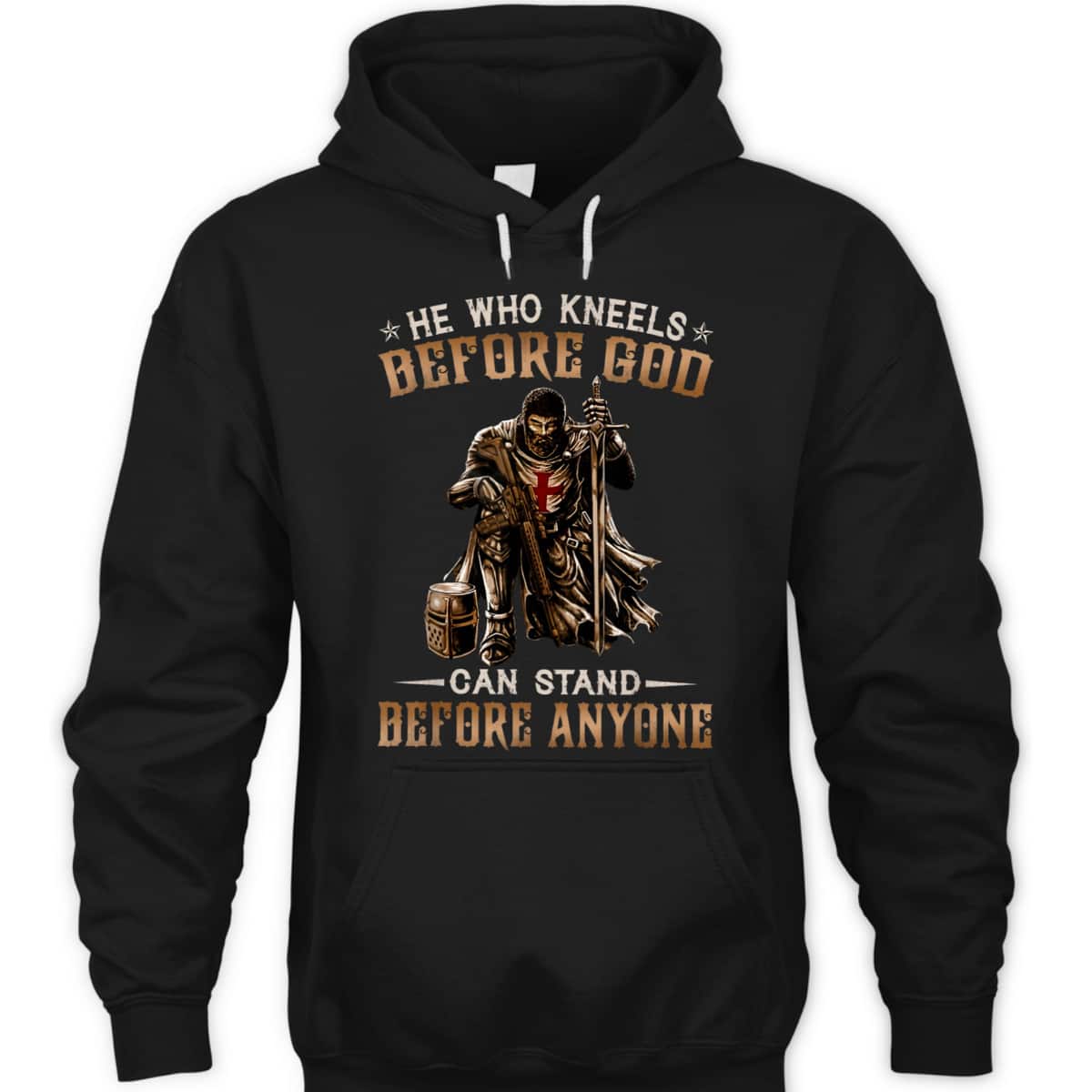 Knight Templar Armor Of God T-Shirt He Who Kneels Before God Can Stand Before Anyone Knight Templar Armor Of God T-Shirt He Who Kneels Before God Can Stand Before Anyone