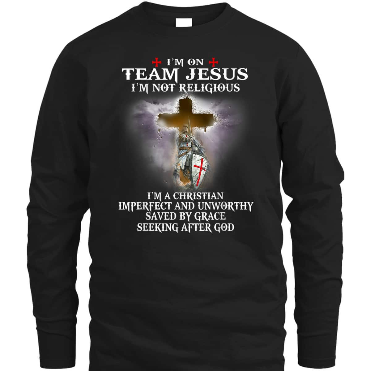 Armor Of God T-Shirt Knight Templar Warrior Of God Christian I’m On Team Of Jesus Armor Of God T-Shirt Knight Templar Warrior Of God Christian I’m On Team Of Jesus