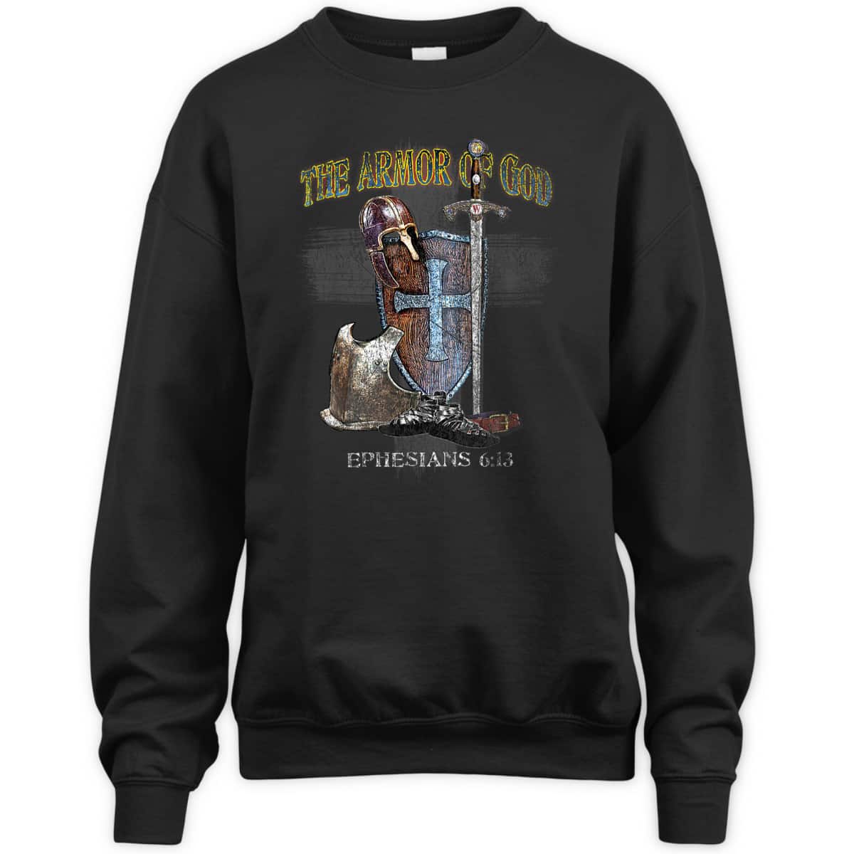 The Whole Armor Of God Ephesians 6:13 Perfect T-Shirt For Any Christian The Whole Armor Of God Ephesians 6:13 Perfect T-Shirt For Any Christian