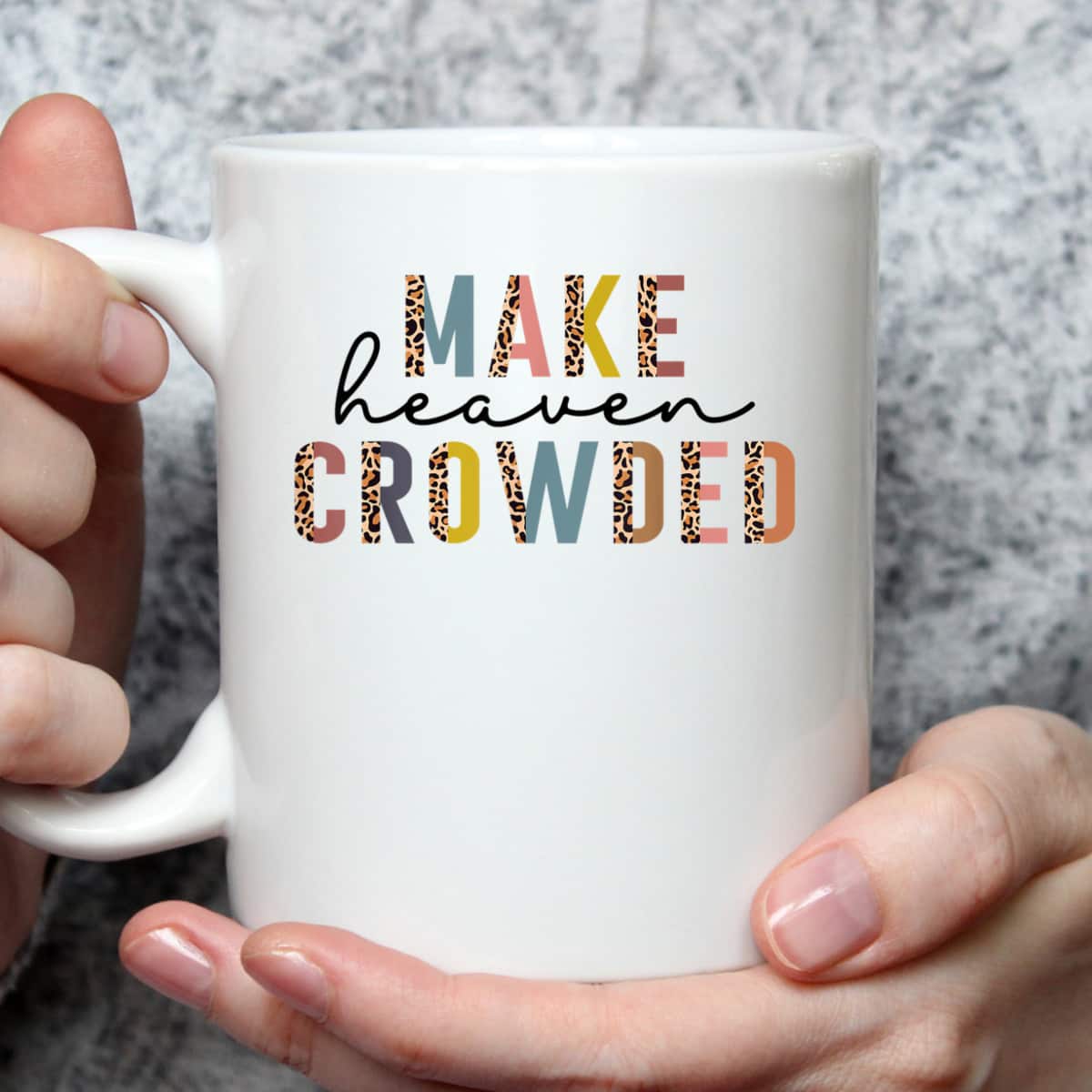 Make Heaven Crowded T-Shirt Christian Faith In Jesus Christ Make Heaven Crowded T-Shirt Christian Faith In Jesus Christ