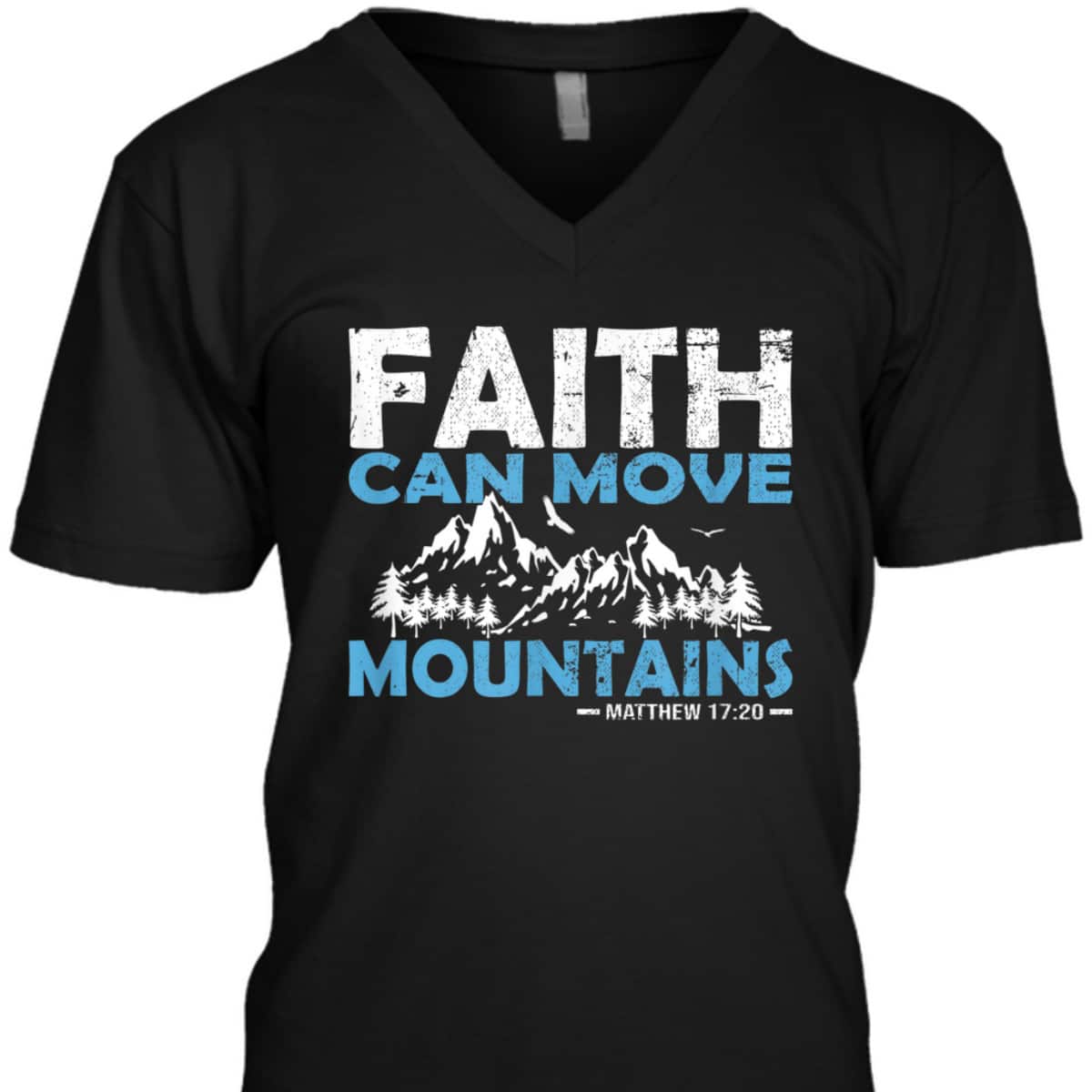 Faith Can Move Mountains T-Shirt Bible Verse Matthew 17:20 Faith Can Move Mountains T-Shirt Bible Verse Matthew 17:20