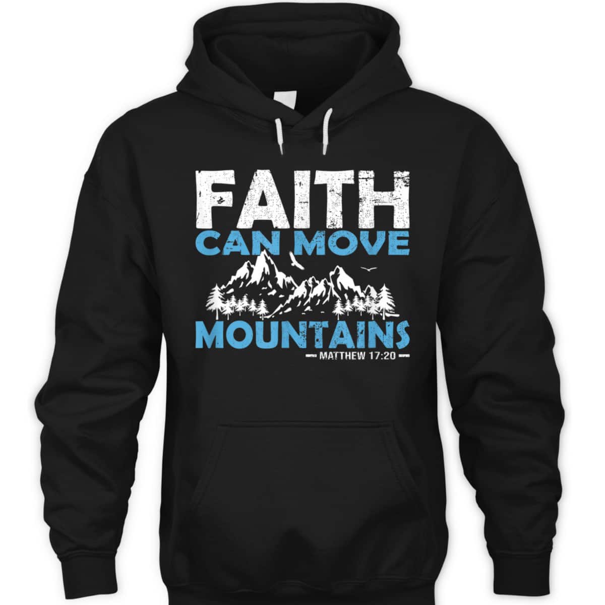 Faith Can Move Mountains T-Shirt Bible Verse Matthew 17:20 Faith Can Move Mountains T-Shirt Bible Verse Matthew 17:20