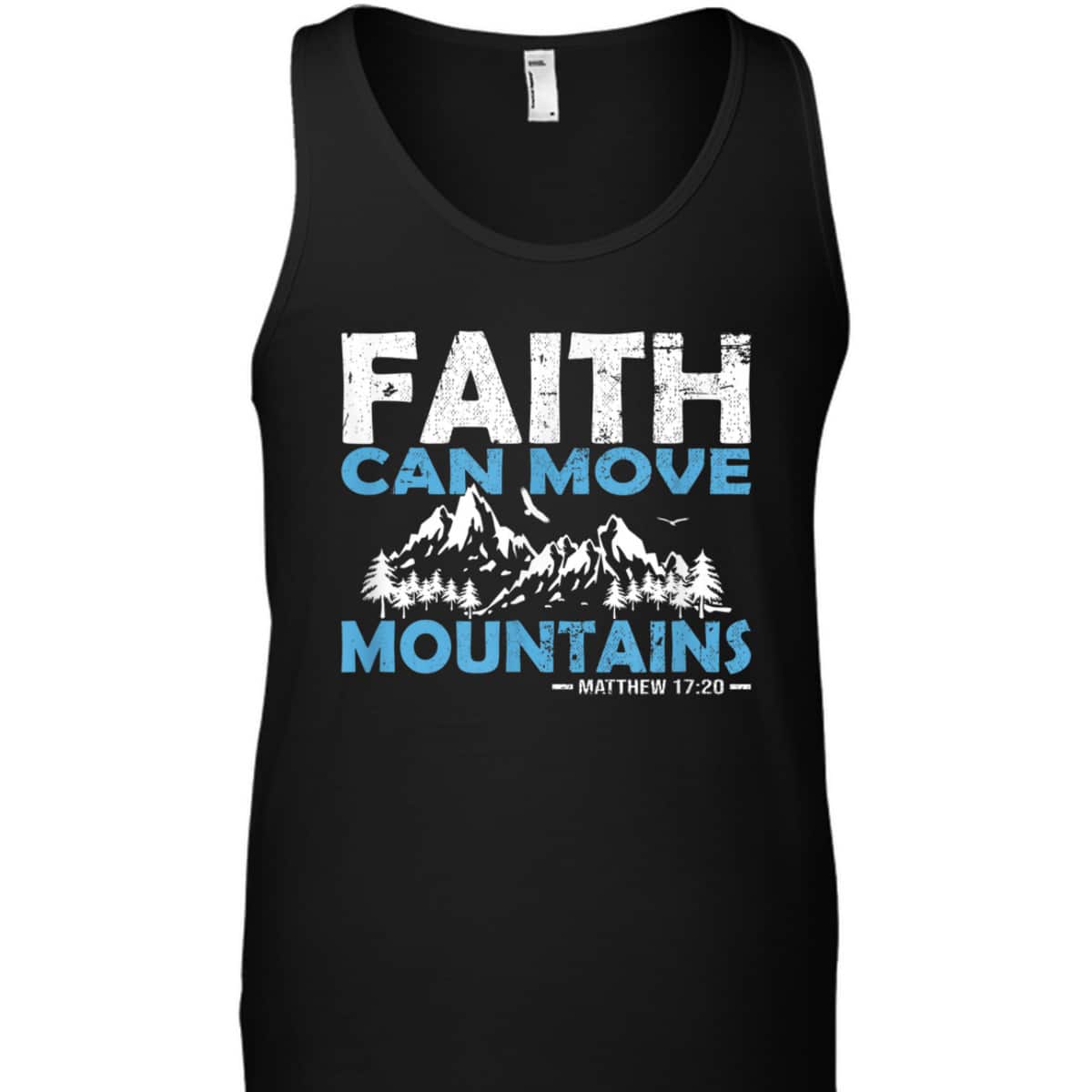 Faith Can Move Mountains T-Shirt Bible Verse Matthew 17:20 Faith Can Move Mountains T-Shirt Bible Verse Matthew 17:20