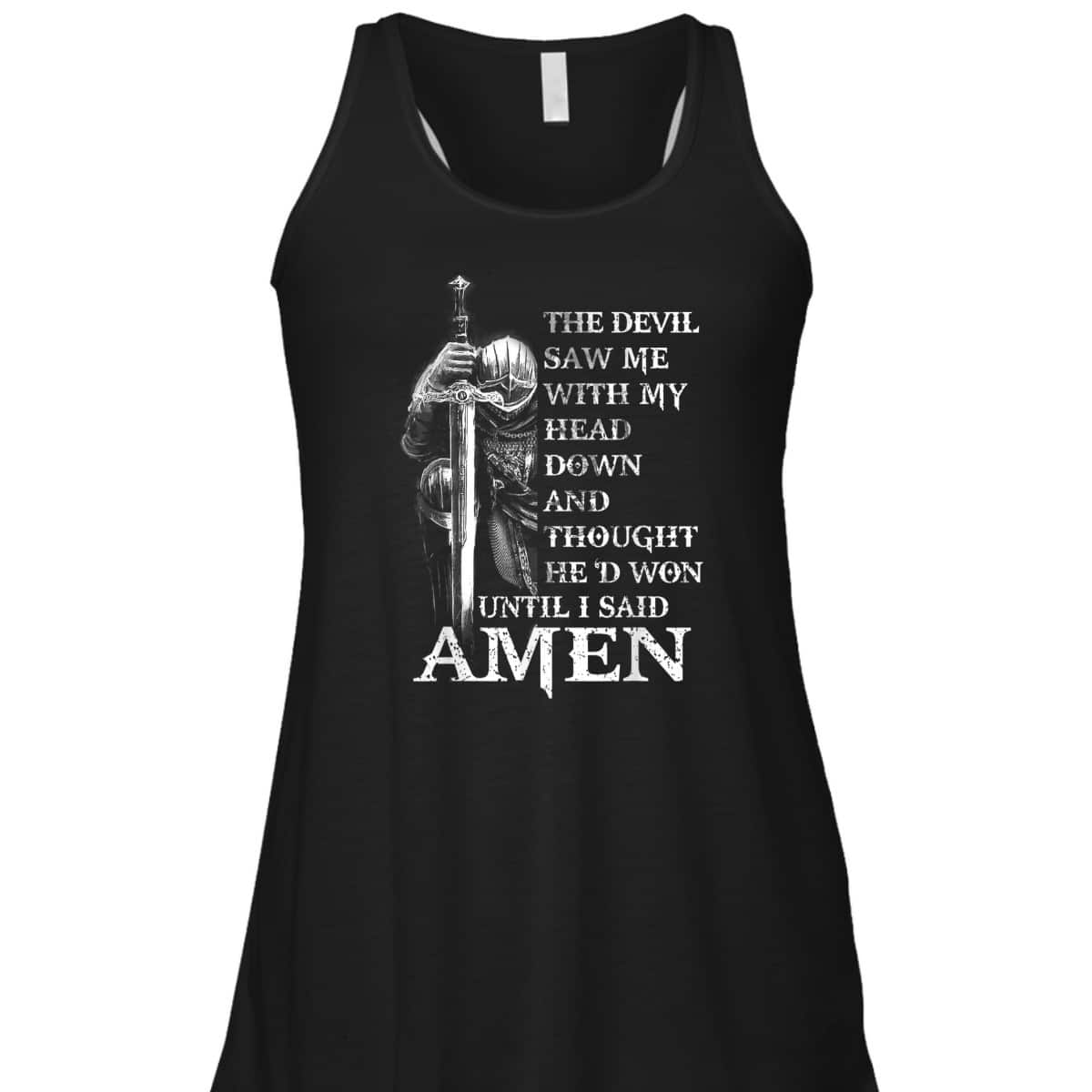 Knight Templar Armor Of God Christian Warrior T-Shirt Devil Thought He Had Won Until I Said Amen Knight Templar Armor Of God Christian Warrior T-Shirt Devil Thought He Had Won Until I Said Amen