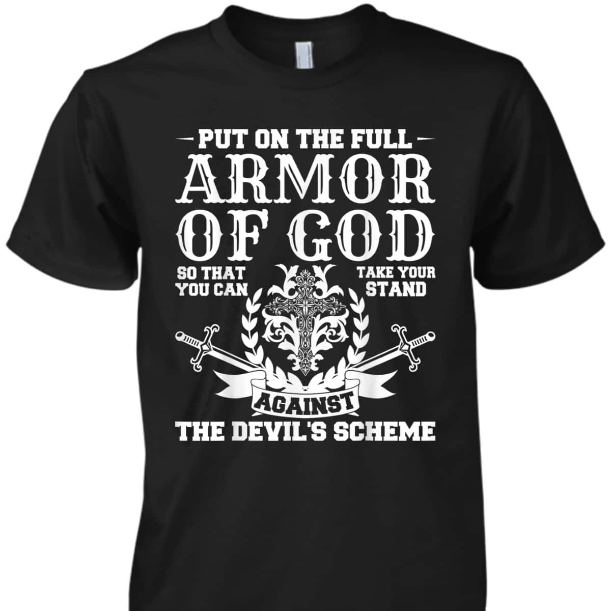 Put On The Full Armor Of God T-Shirt Christian Pastor Believers Gift Put On The Full Armor Of God T-Shirt Christian Pastor Believers Gift