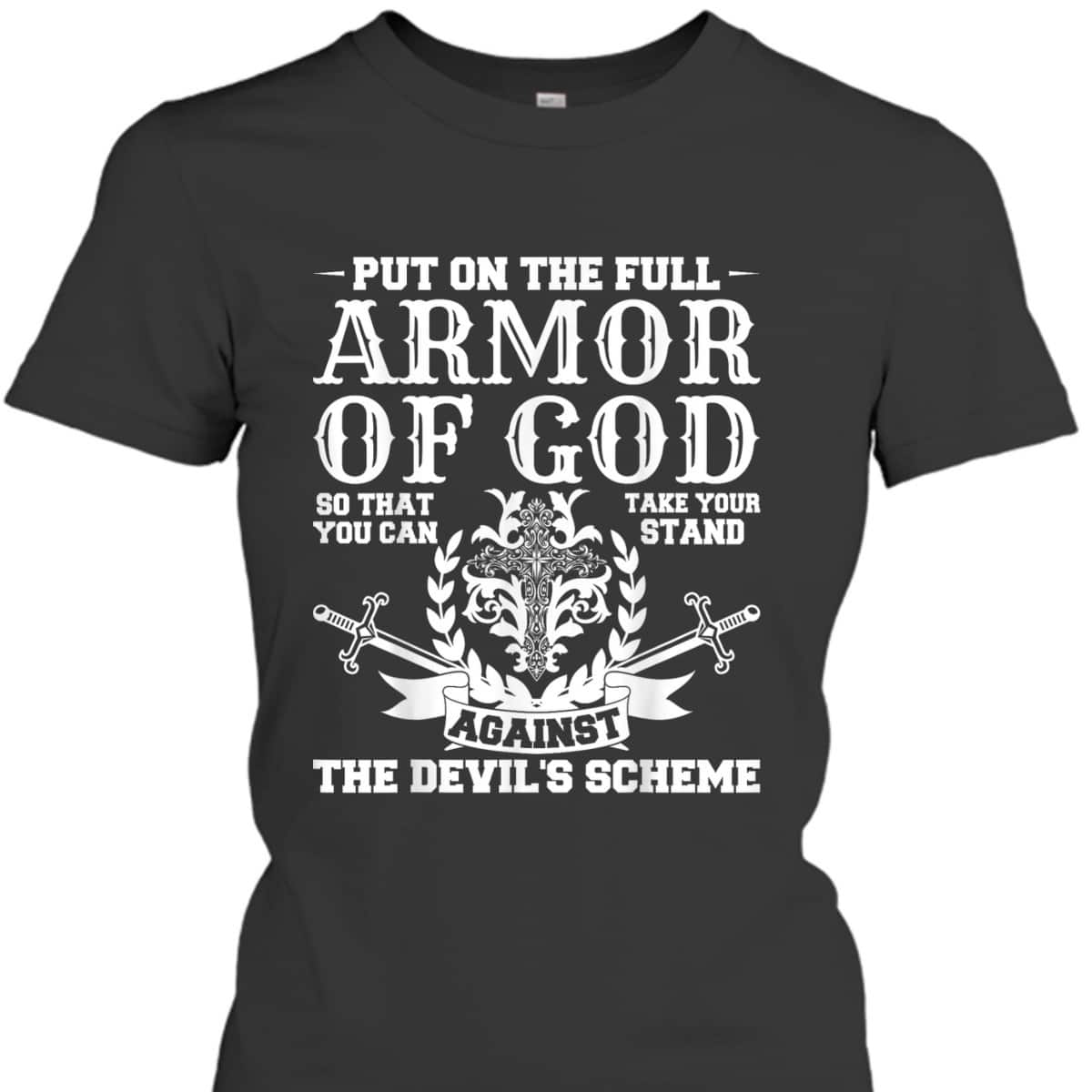 Put On The Full Armor Of God T-Shirt Christian Pastor Believers Gift Put On The Full Armor Of God T-Shirt Christian Pastor Believers Gift