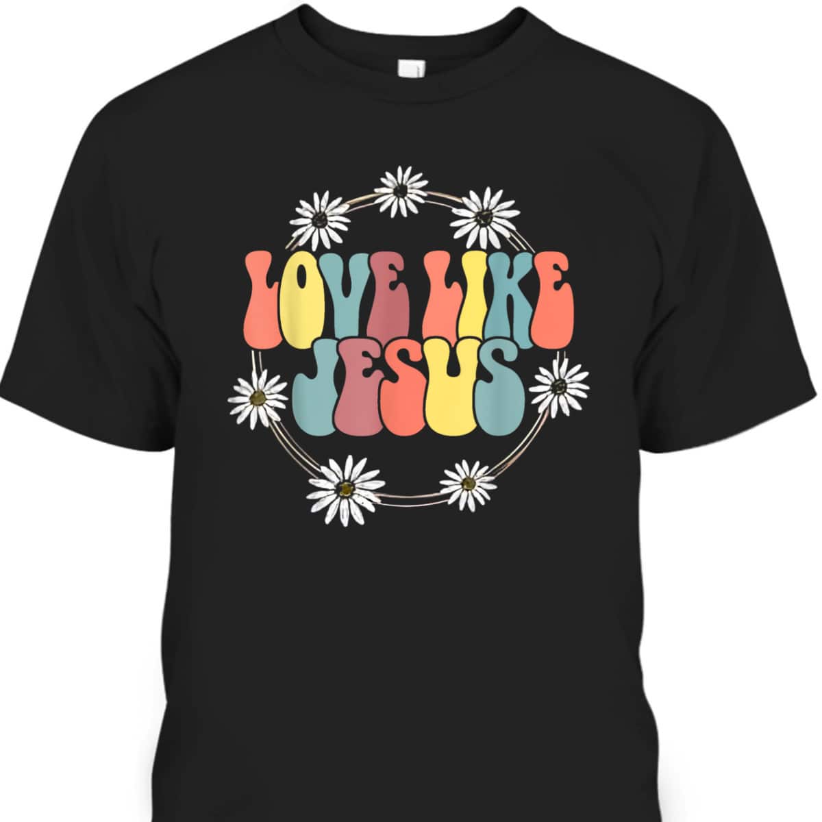 Groovy Love Like Jesus T-Shirt Christian Religious Gift Groovy Love Like Jesus T-Shirt Christian Religious Gift