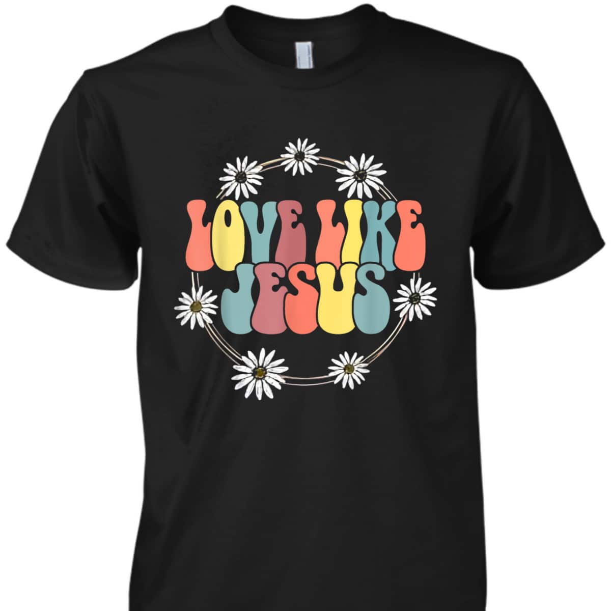 Groovy Love Like Jesus T-Shirt Christian Religious Gift Groovy Love Like Jesus T-Shirt Christian Religious Gift