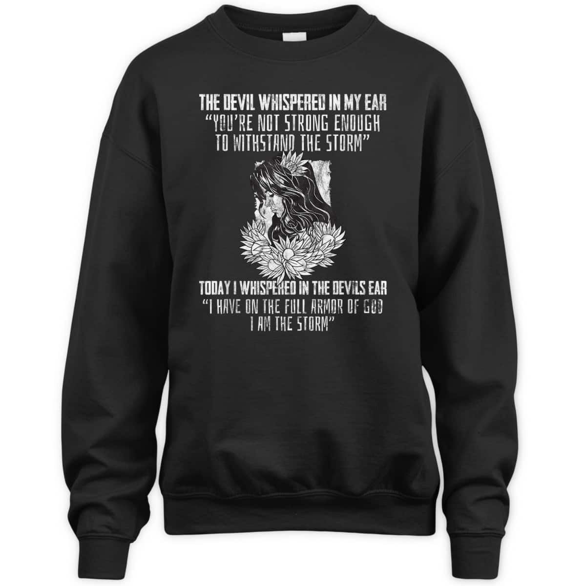 I Have On The Full Armor Of God I Am The Storm T-Shirt Perfect Gift For Christians And Believers I Have On The Full Armor Of God I Am The Storm T-Shirt Perfect Gift For Christians And Believers