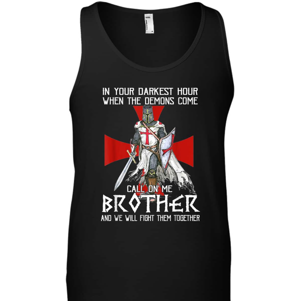 Armor Of God T-Shirt Knight Templar Warrior Call On Me Brother Fight Together Armor Of God T-Shirt Knight Templar Warrior Call On Me Brother Fight Together