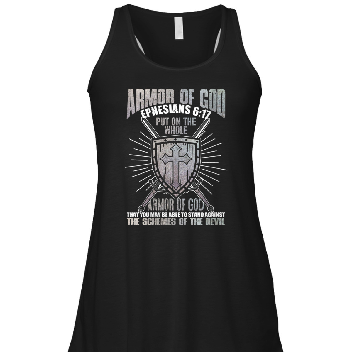The Full Armor Of God T-Shirt Ephesians 617 Stand Against The Schemes Of The Devil The Full Armor Of God T-Shirt Ephesians 617 Stand Against The Schemes Of The Devil
