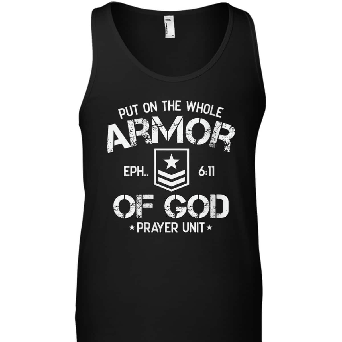 Put On The Spiritual Armor Of God Ephesians 6:11 Prayer Unit T-Shirt Put On The Spiritual Armor Of God Ephesians 6:11 Prayer Unit T-Shirt
