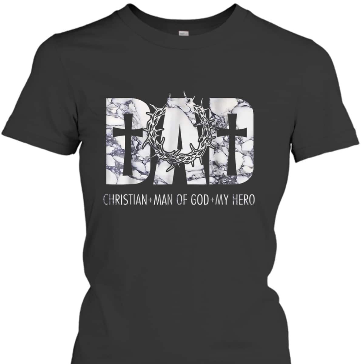 Christian Dad Man Of God And My Hero Perfect Father's Day Gift T-Shirt Christian Dad Man Of God And My Hero Perfect Father's Day Gift T-Shirt