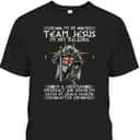 Kneeling Knight Templar Armor Of God T-Shirt I Am On Team Jesus