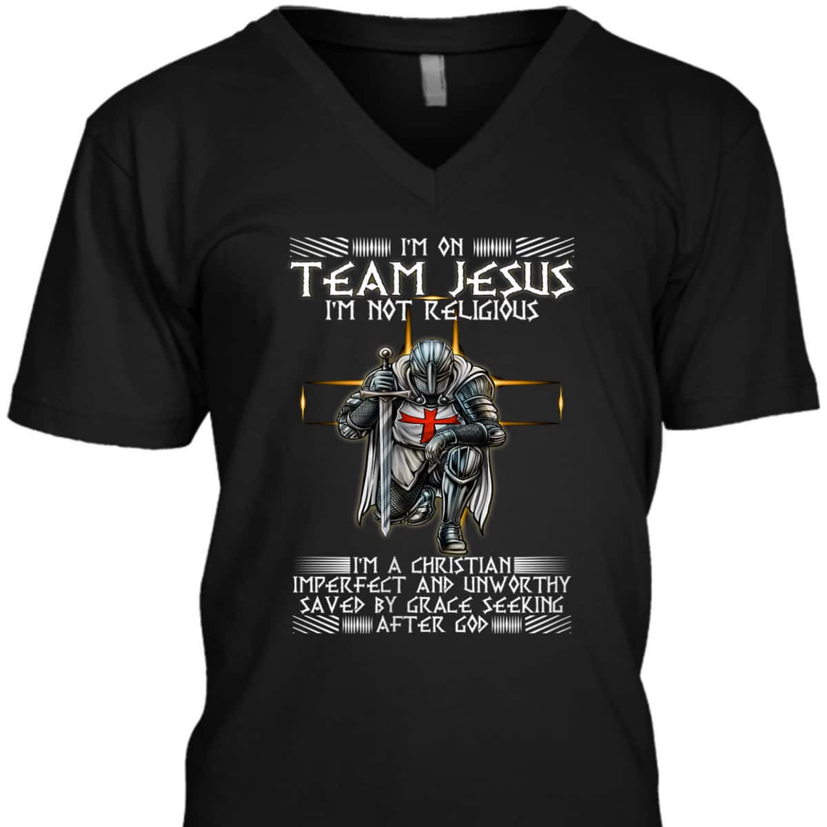 Kneeling Knight Templar Armor Of God T-Shirt I Am On Team Jesus Kneeling Knight Templar Armor Of God T-Shirt I Am On Team Jesus
