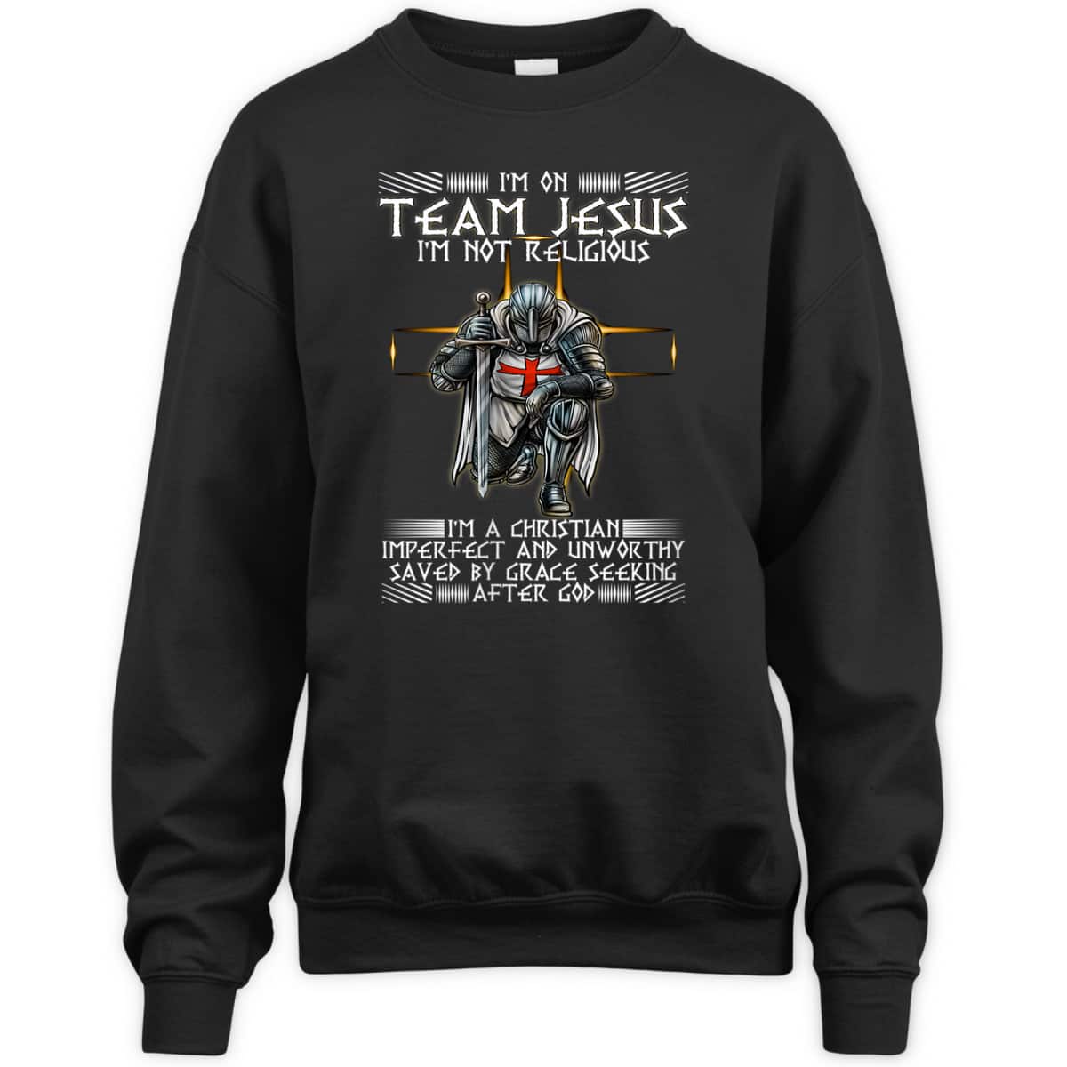 Kneeling Knight Templar Armor Of God T-Shirt I Am On Team Jesus Kneeling Knight Templar Armor Of God T-Shirt I Am On Team Jesus