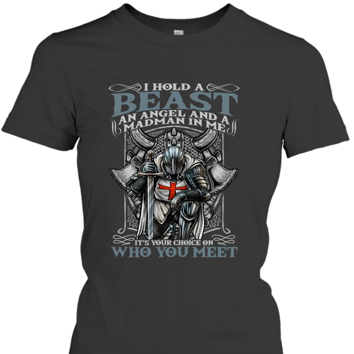 Medieval Crusader Knight Templar Armor Of God T-Shirt I Hold A Beast Medieval Crusader Knight Templar Armor Of God T-Shirt I Hold A Beast