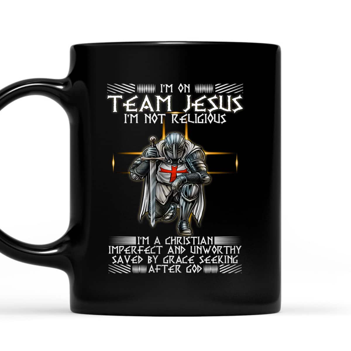 Kneeling Knight Templar Armor Of God T-Shirt I Am On Team Jesus Kneeling Knight Templar Armor Of God T-Shirt I Am On Team Jesus