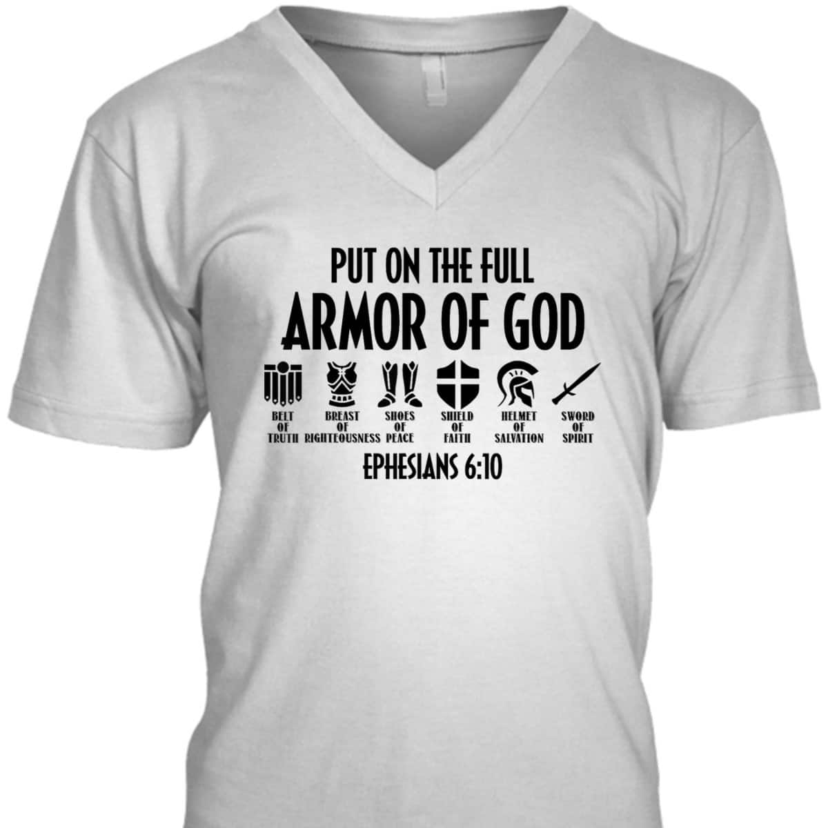 Put On The Full Armor Of God Christian Bible Verse T-Shirt Put On The Full Armor Of God Christian Bible Verse T-Shirt