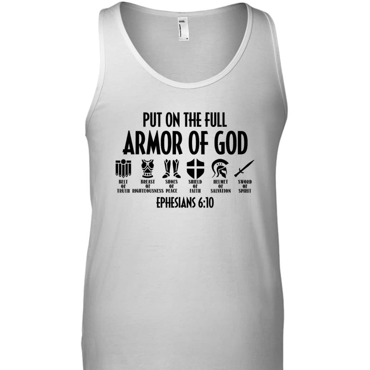 Put On The Full Armor Of God Christian Bible Verse T-Shirt Put On The Full Armor Of God Christian Bible Verse T-Shirt