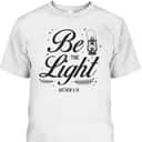Christian Be The Light T-Shirt Bible Verse Religious Gift Matthew 514