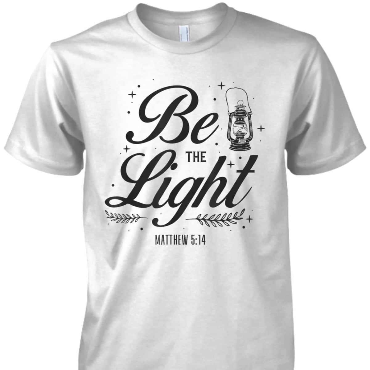 Christian Be The Light T-Shirt Bible Verse Religious Gift Matthew 514