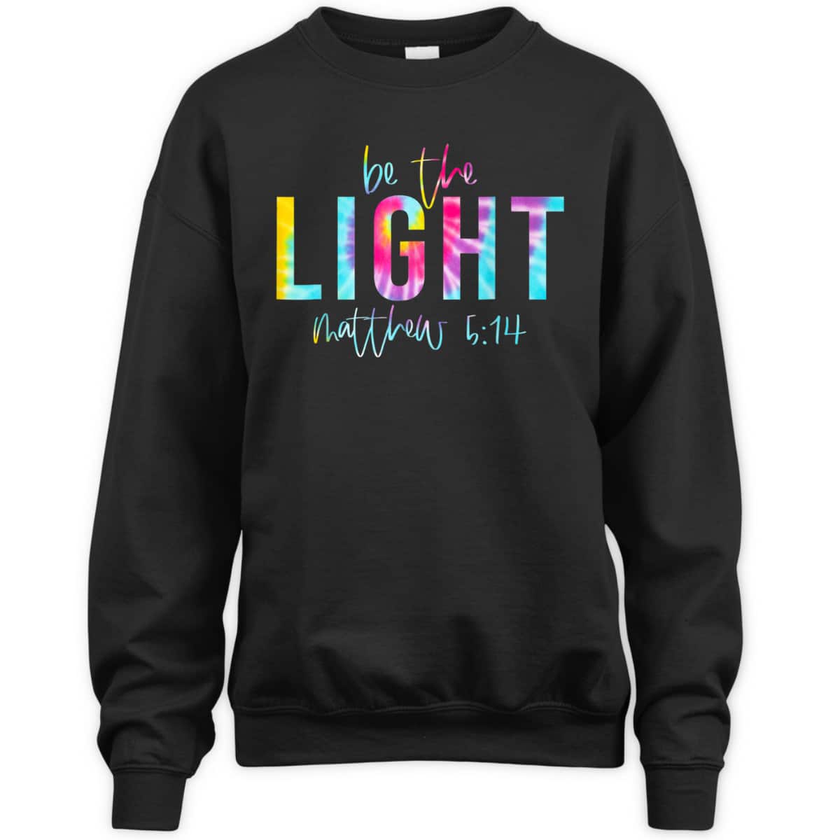 Be The Light Matthew 514 Tie Dye Christian Religious T-Shirt