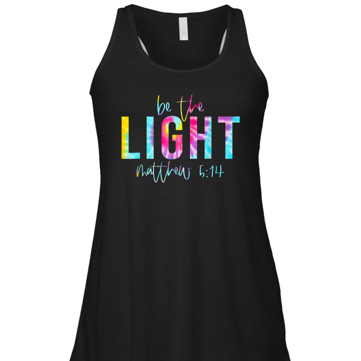 Be The Light Matthew 514 Tie Dye Christian Religious T-Shirt