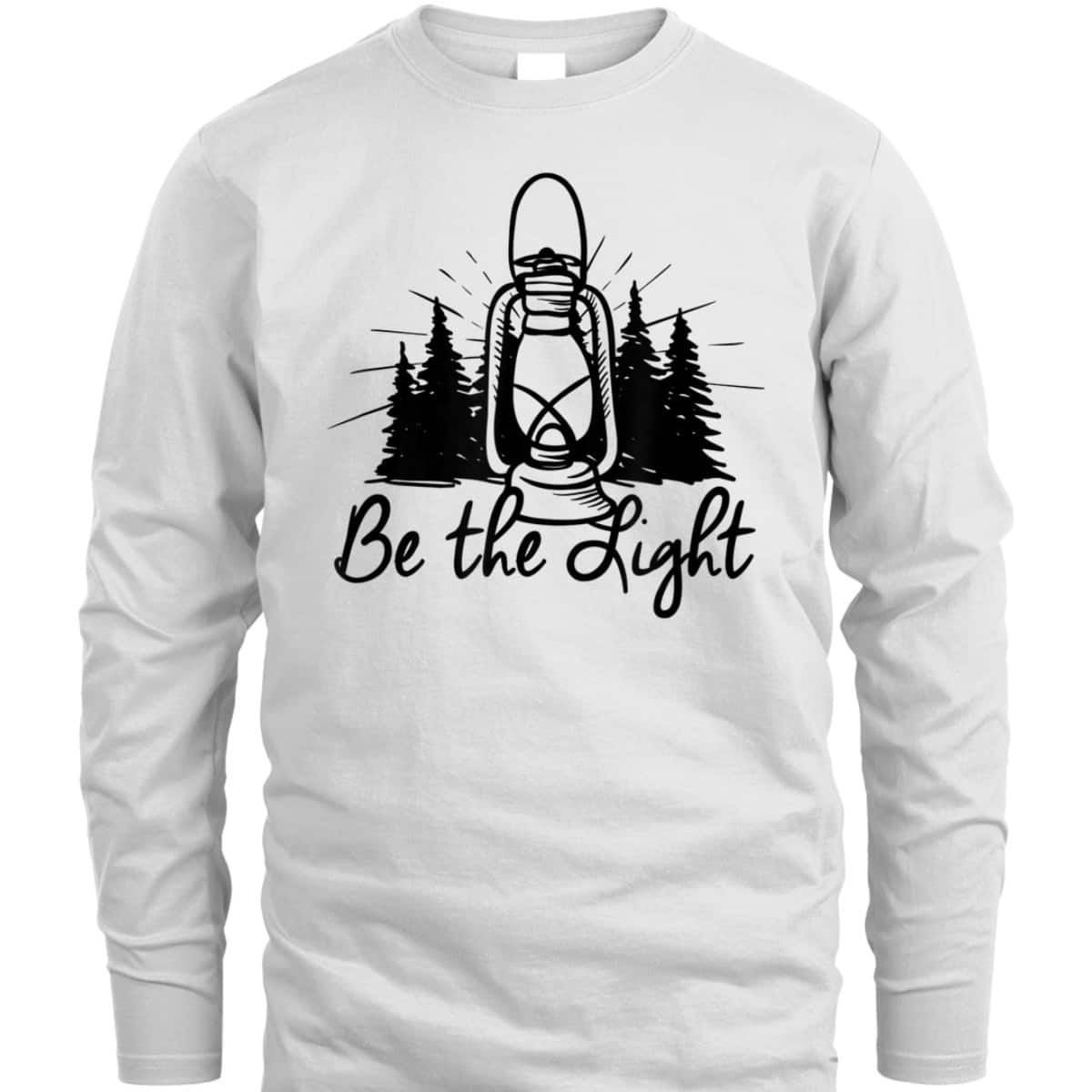 Be The Light T-Shirt Lantern Positive Christian Religious Gift