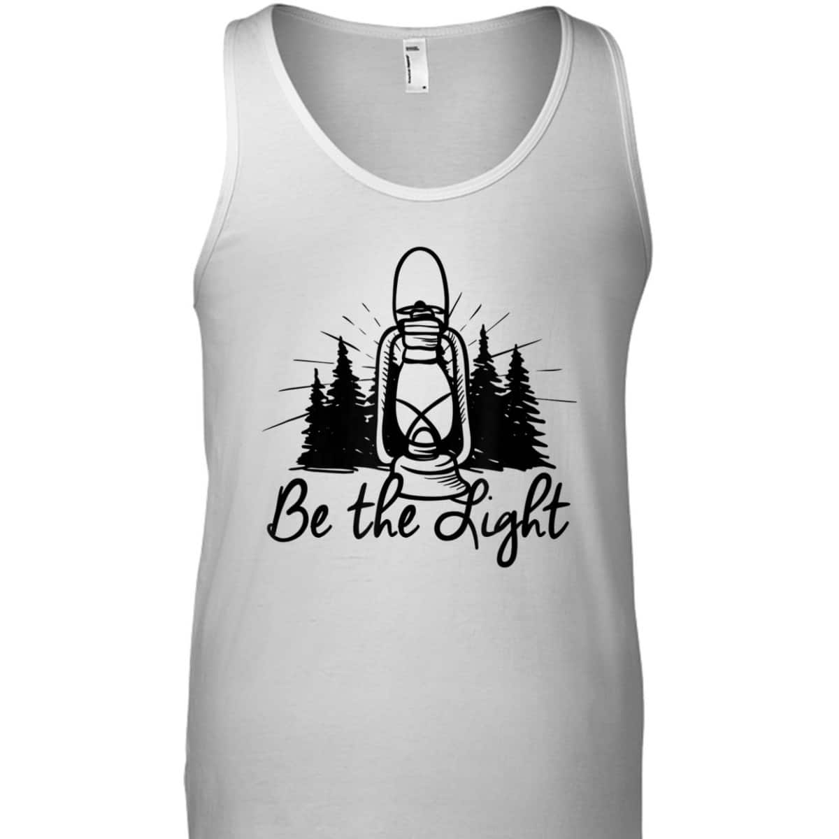 Be The Light T-Shirt Lantern Positive Christian Religious Gift