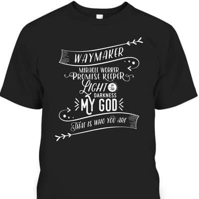 Waymaker T-Shirt Miracle Worker Promise Keeper Light In The Darkness