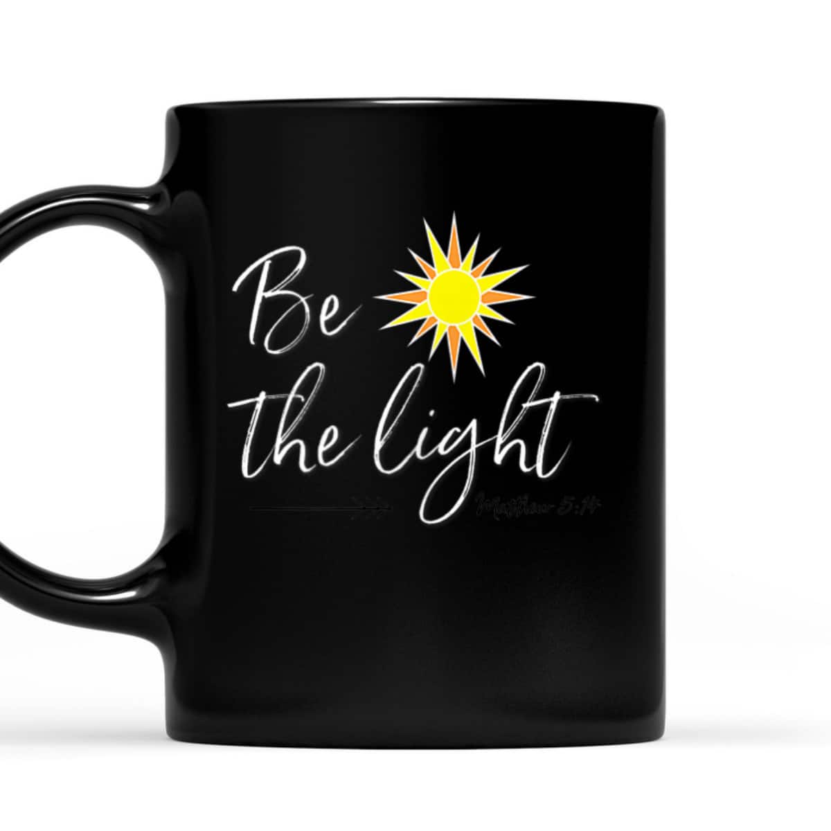 Be The Light Matthew 514 T-Shirt Bible Verse Christian Faith Religious Gift